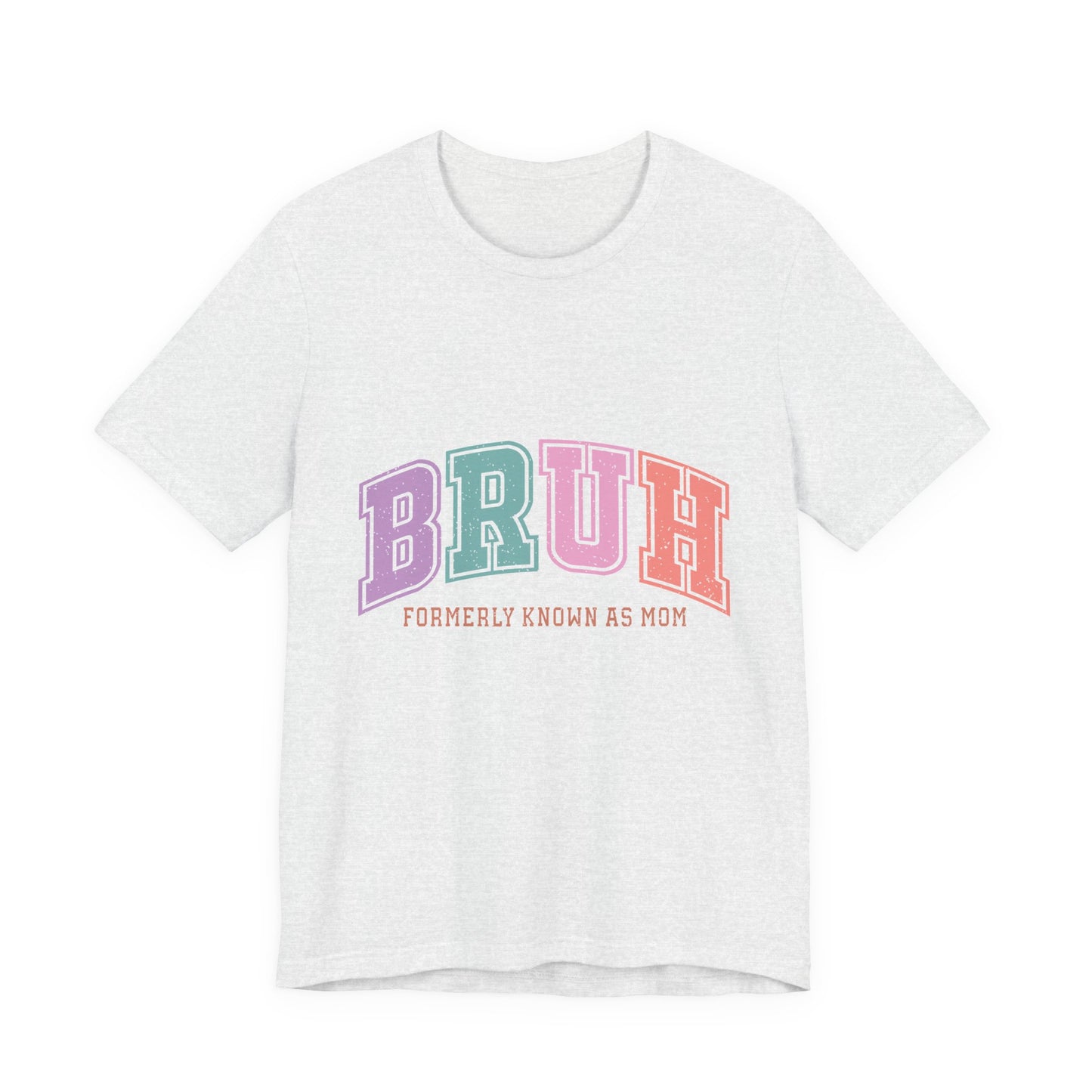 BRUH "Formerly Known As Mom" Tee - Funny Mom Retirement Shirt