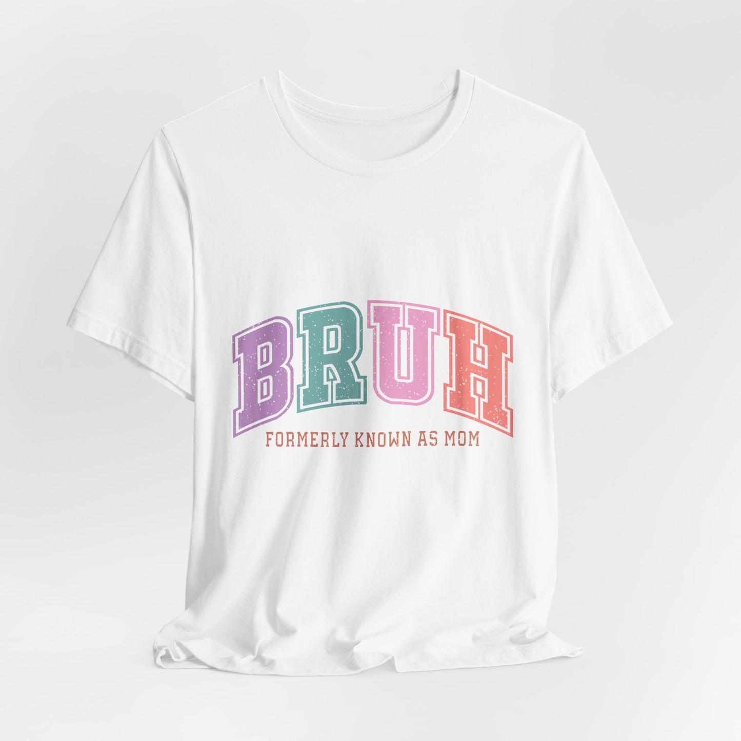 BRUH "Formerly Known As Mom" Tee - Funny Mom Retirement Shirt