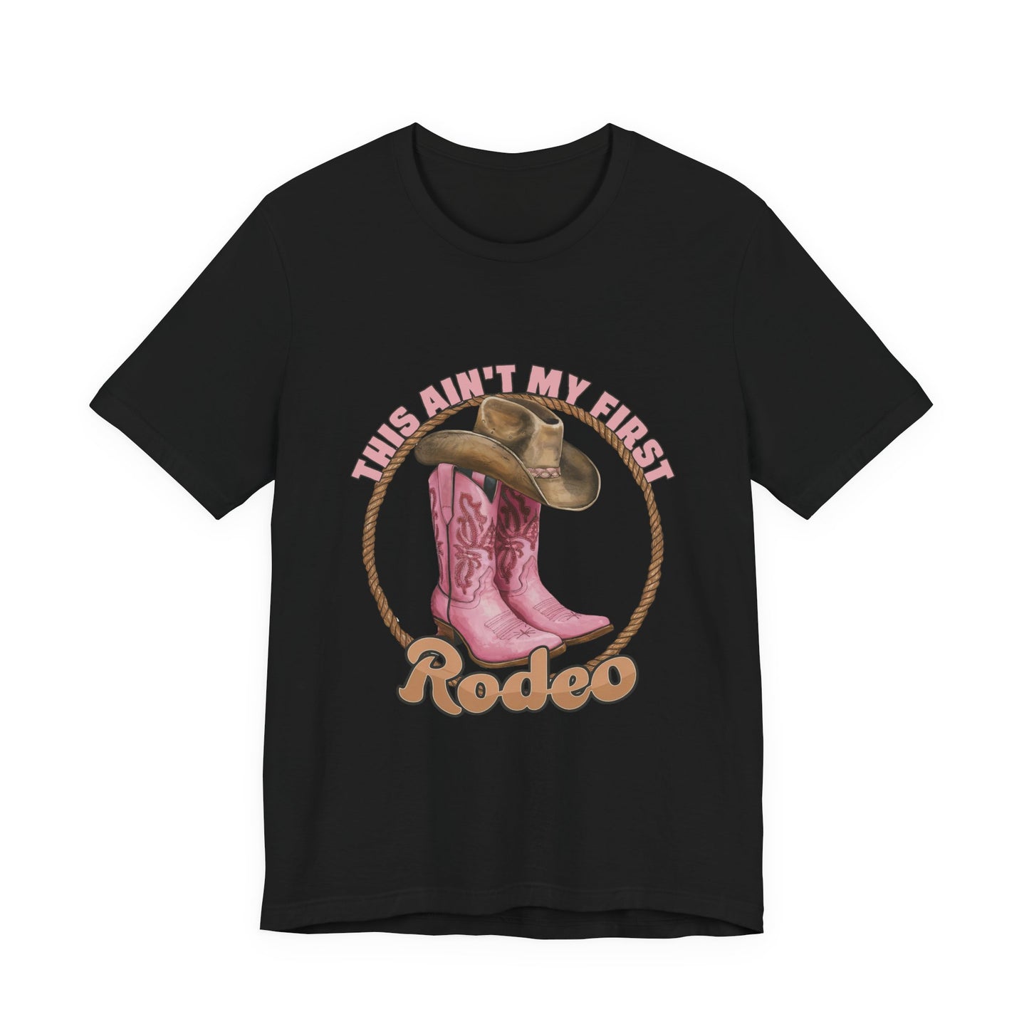 Rodeo Tee — "This Ain't My First Rodeo" Pink Boots & Cowboy Hat Graphic