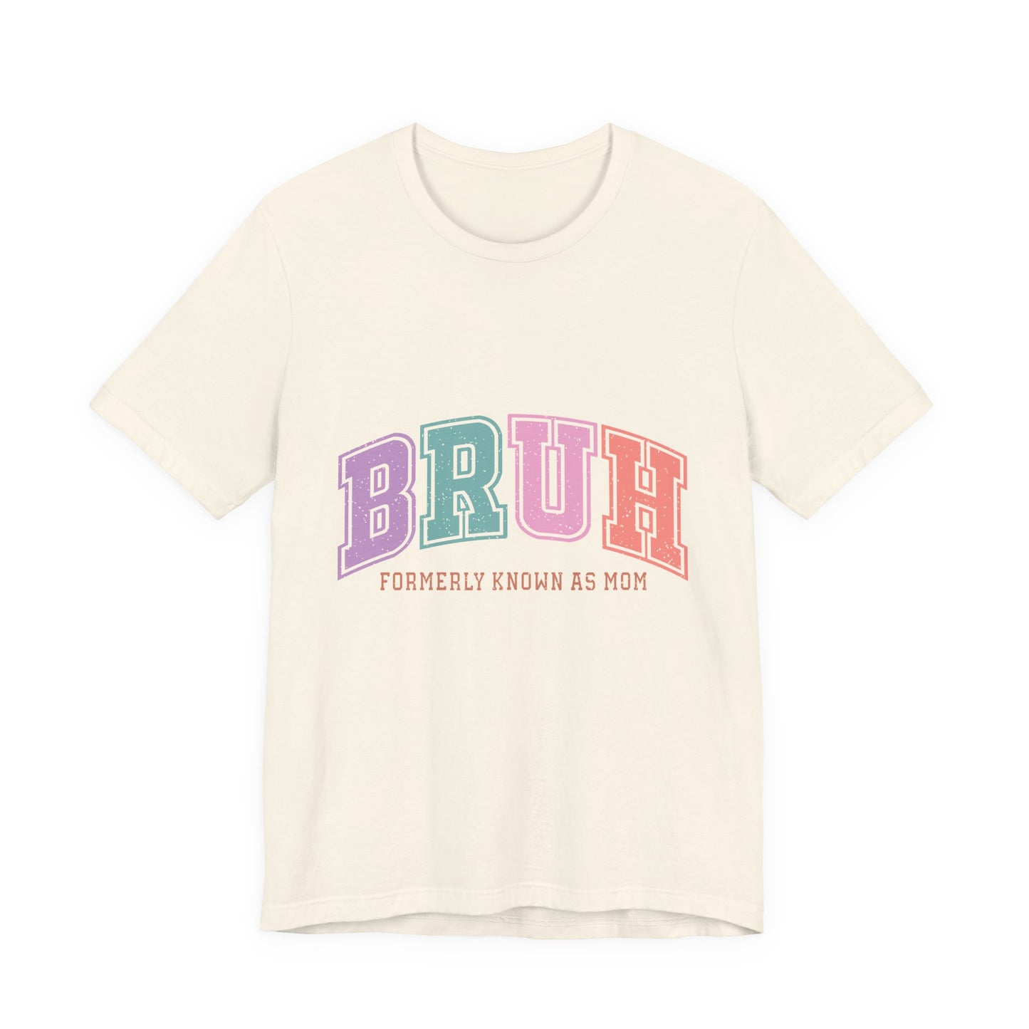 BRUH "Formerly Known As Mom" Tee - Funny Mom Retirement Shirt